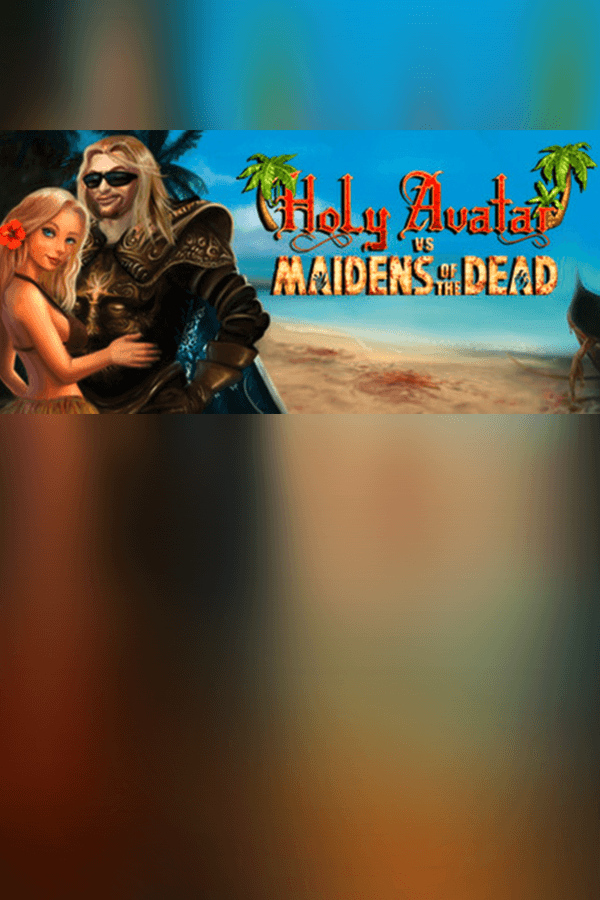 Holy Avatar vs. Maidens of the Dead