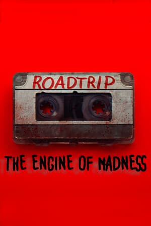 Roadtrip: The Engine of Madness
