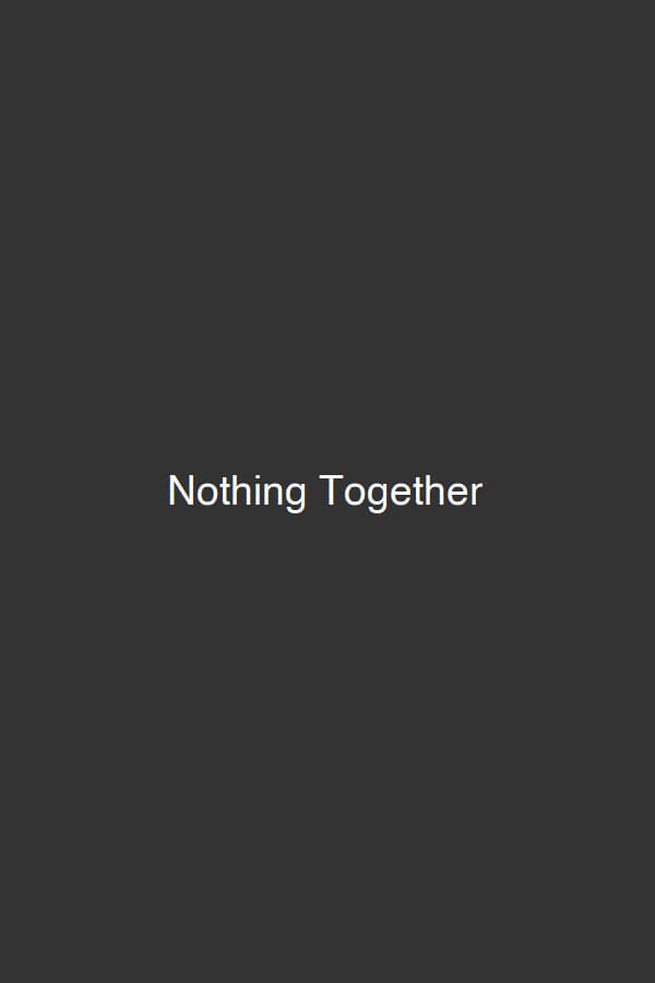 Nothing Together