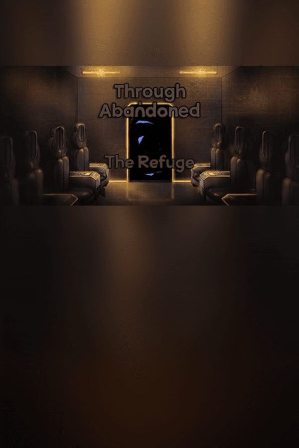 Through Abandoned: The Refuge