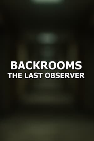 Backrooms: The Last Observer