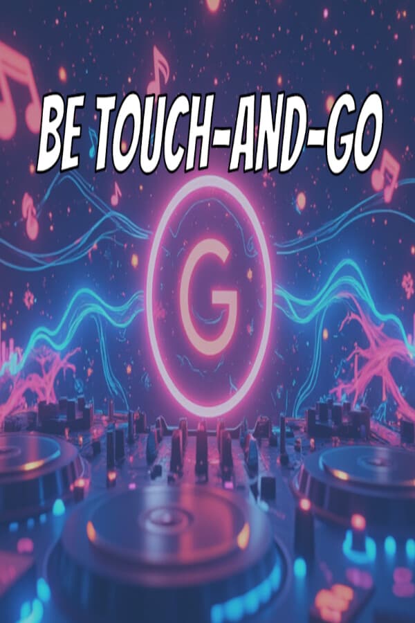Be touch-and-go