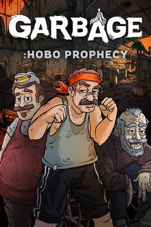 Garbage: Hobo Prophecy