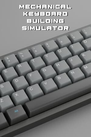 Mechanical Keyboard Building Simulator