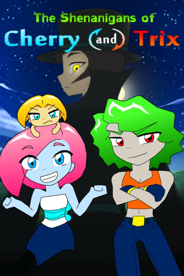 The Shenanigans of Cherry and Trix