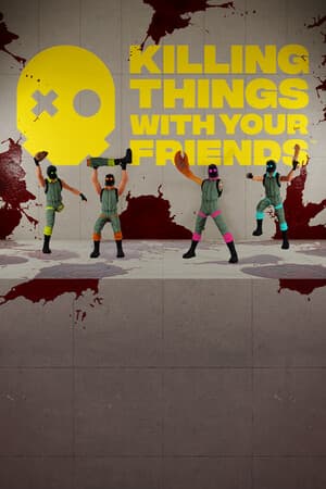 Killing Things With Your Friends