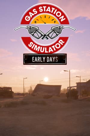 Gas Station Simulator: Prologue - Early Days