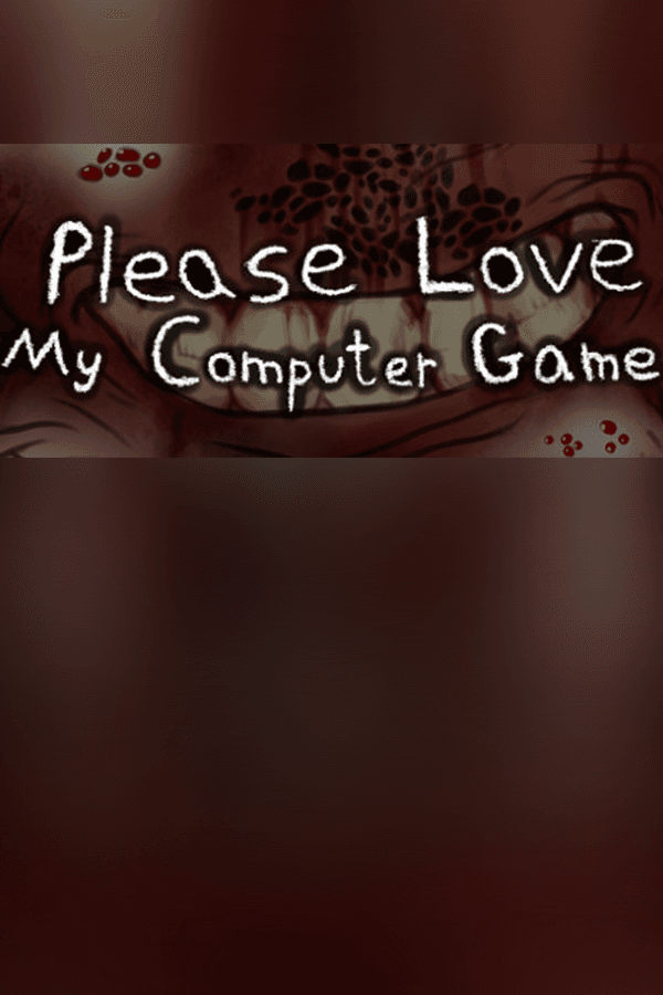 Please Love My Computer Game