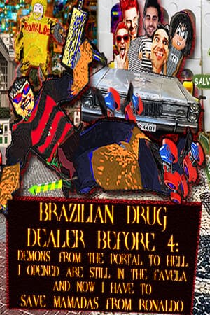 BRAZILIAN DRUG DEALER BEFORE 4: DEMONS FROM THE PORTAL TO HELL I OPENED ARE STILL IN THE FAVELA AND NOW I HAVE TO SAVE MAMADAS FROM RONALDO