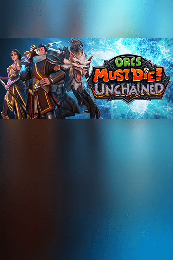 Orcs Must Die! Unchained