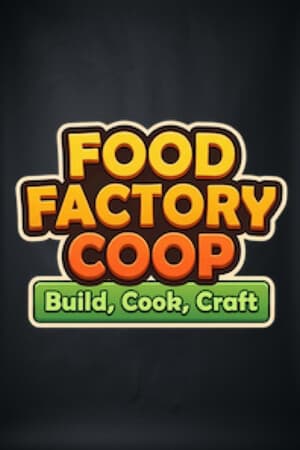 Food Factory Coop: Build, Cook, Craft
