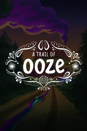 A Trail of Ooze