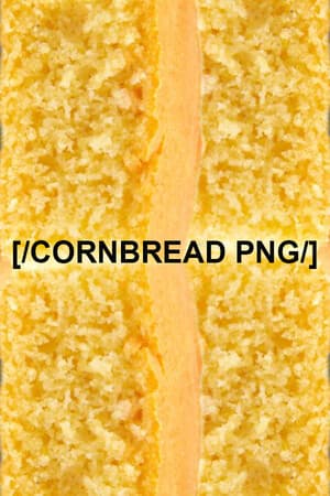 [/CORNBREAD PNG/]