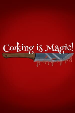 Cooking is Magic!