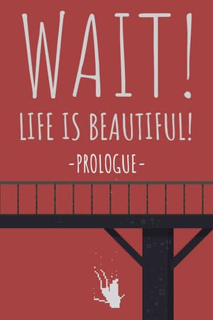 Wait! Life is Beautiful! Prologue