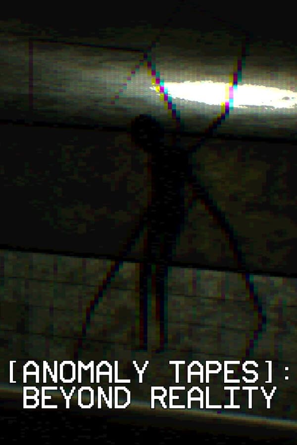 [ANOMALY TAPES]: Beyond Reality
