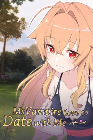 Ms Vampire Love to Date with Me