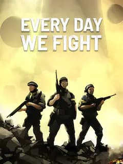 Every Day We Fight