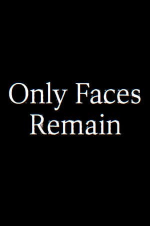 Only Faces Remain