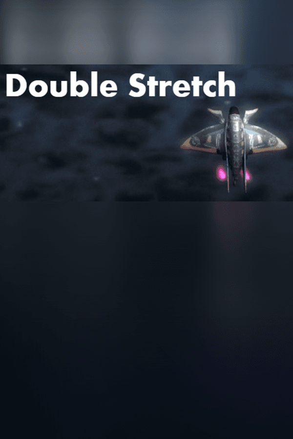 Double Stretch