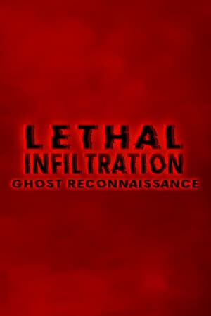 Lethal Infiltration: Ghost Reconnaissance