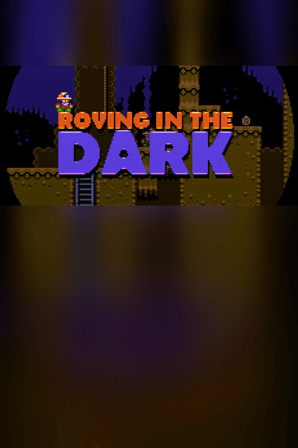 Roving in the Dark
