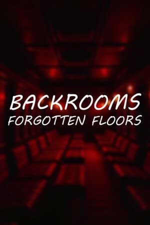 Backrooms: Forgotten Floors