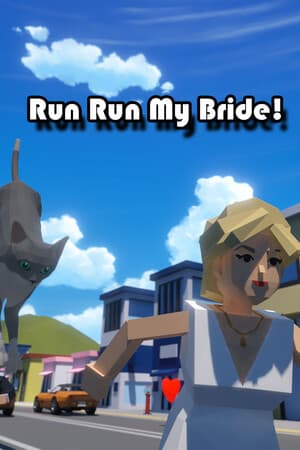Run Run My Bride!