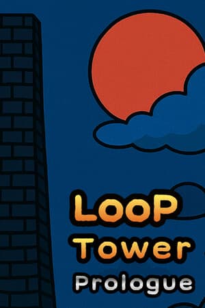 Loop Tower: Prologue