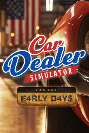 Car Dealer Simulator: Prologue - Early Days