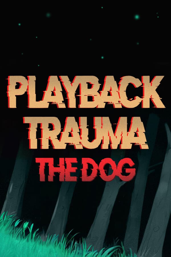 Playback Trauma: The Dog