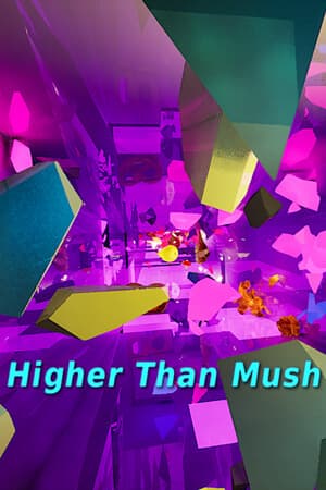 Higher Than Mush