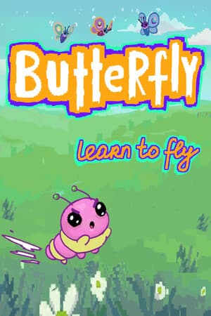 Butterfly, Learn to Fly!