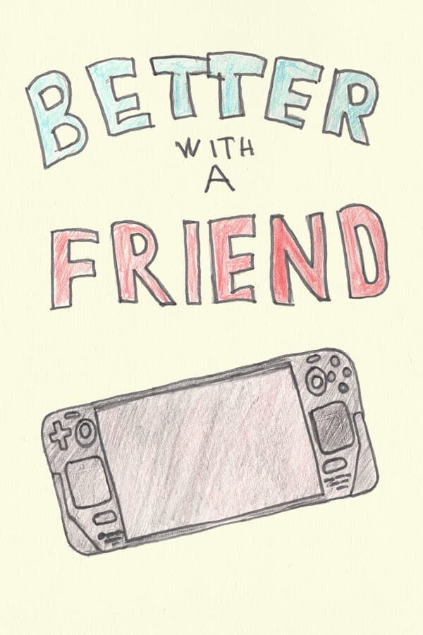Better With A Friend