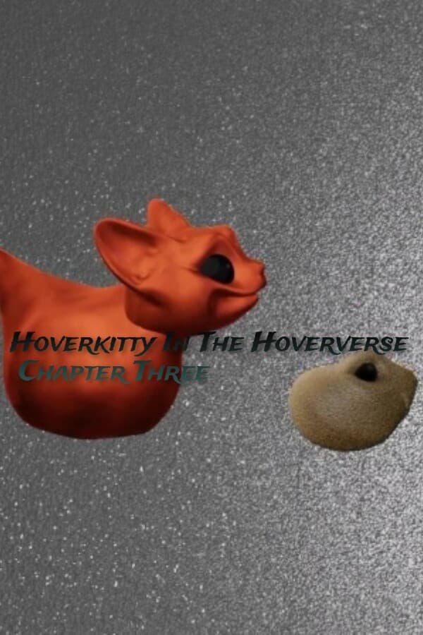 Hoverkitty In The Hoververse Chapter Three