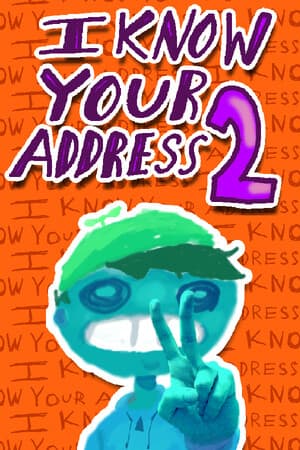 I KNOW YOUR ADDRESS 2
