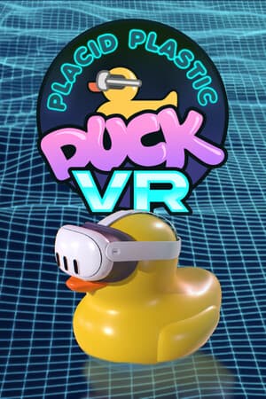 Placid Plastic Duck VR