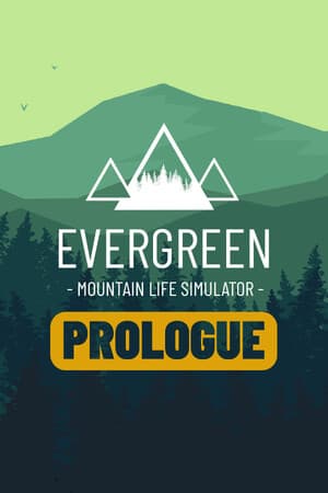 Evergreen - Mountain Life Simulator: PROLOGUE