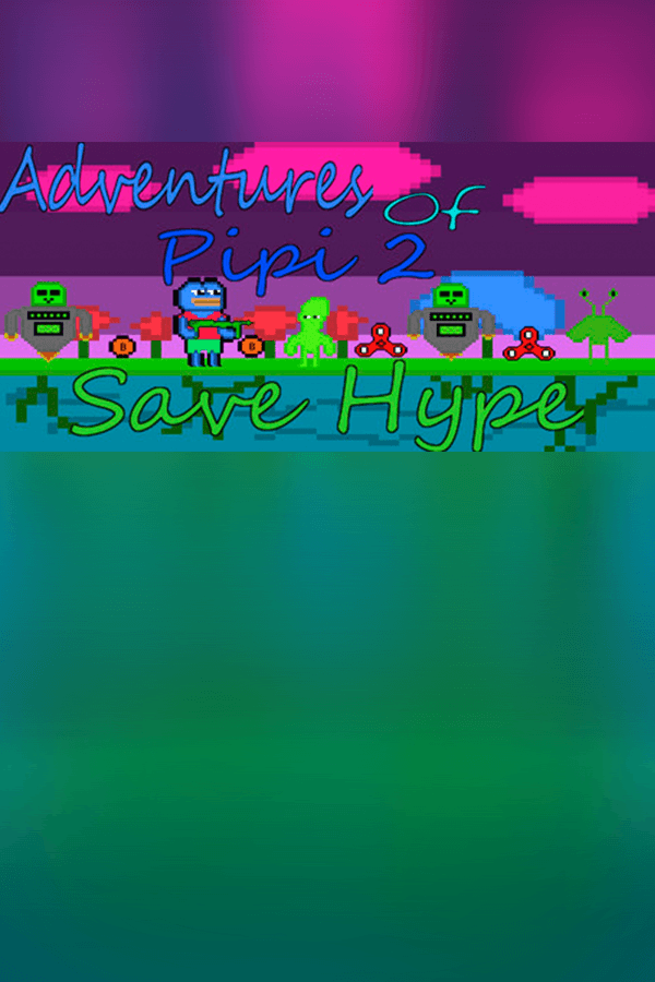 Adventures Of Pipi 2 Save Hype