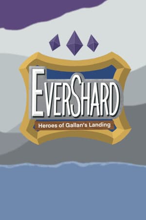 Evershard: Heroes of Gallan's Landing