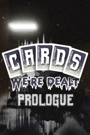 Cards We're Dealt: Prologue