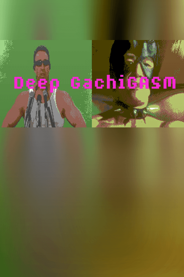 Deep GachiGASM