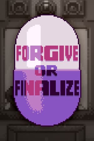Forgive or Finalize