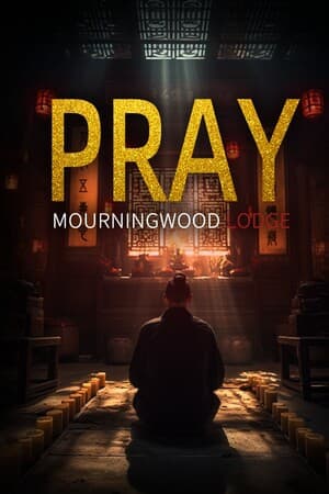 Mourningwood Lodge:Pray