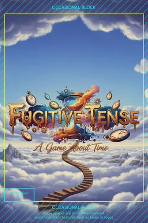 Fugitive Tense: A Game About Time