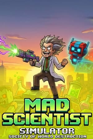 Mad Scientist Simulator – Society of World Destruction