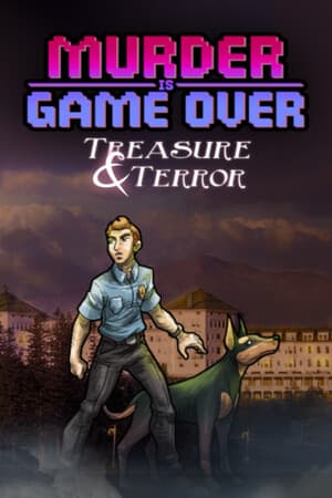Murder Is Game Over: Treasure & Terror