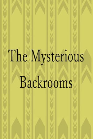 The Mysterious Backrooms