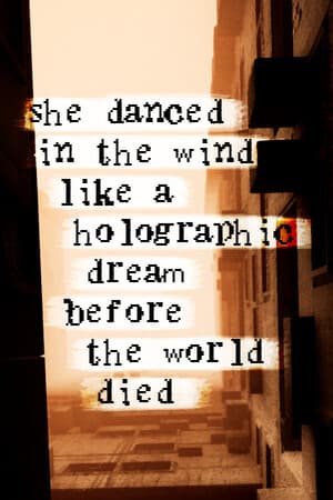 she danced in the wind like a holographic dream before the world died