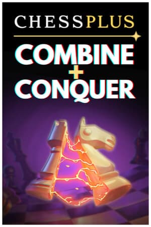 Chessplus: Combine + Conquer
